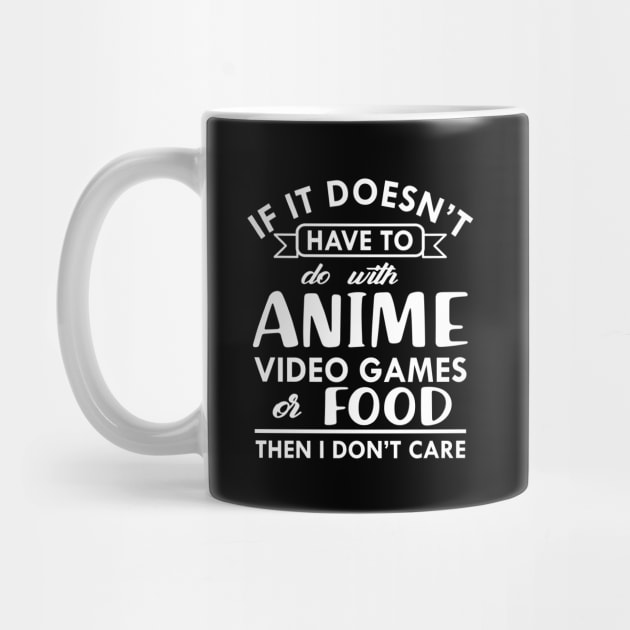 Anime - If it doesn't have to do with anime video games or food then I don't care by KC Happy Shop